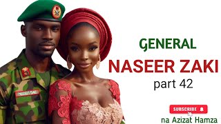 GENERAL NASEER ZAKI na 42 Hausa novel [upl. by Enicul794]