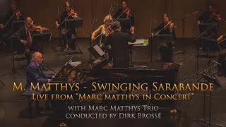 M Matthys  Swinging Sarabande live with Marc Matthys Trio [upl. by Matless]