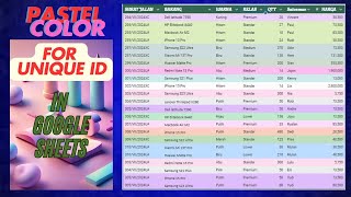 Pastel colors for unique IDs in the Google Sheets  Beri Warna Pastel untuk Tabel dengan ID Unik [upl. by Pansir104]