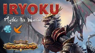 Iryoku Spells HonorBound Mythic Ice Warrior [upl. by Anauq]