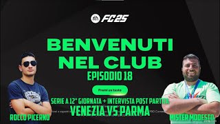 Benvenuti nel club  Ep 18  Serie A 12° Giornata Venezia vs Parma  Intervista post partita [upl. by Nealy]