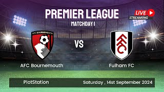 MATCHDAY 1 AFC BOURNEMOUTH VS FULHAM FC LIVE STREAMING [upl. by Ibrab118]