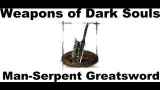 Weapons of Dark Souls ManSerpent Greatsword [upl. by Jehial463]