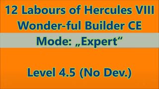 12 Labours of Hercules VIII CE Wonderful Builder Level 45 [upl. by Figone]