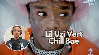 Lil Uzi Vert  Chill Bae  Reaction [upl. by Lazes]