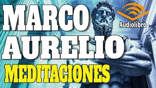 Marco Aurelio MEDITACIONES 12 Libros  Audiolibro Gratis Completo en Español [upl. by Ahsiym486]