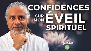 Confidences sur mon éveil spirituel [upl. by Oiramel]