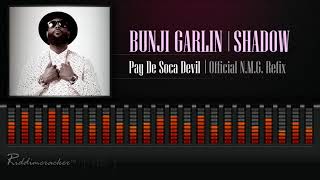 Bunji Garlin x Shadow  Pay De Soca Devil Official NMG Refix Soca 2019 HD [upl. by Hedve]