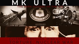 The CIA MK Ultra  Covert Ops Mind Control Torture Nuclear War  Part 1 [upl. by Nomzed833]