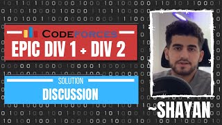 Codeforces EPIC Institute Round Summer Div 1  Div 2 Solution Discussion with Shayan [upl. by Goddart]