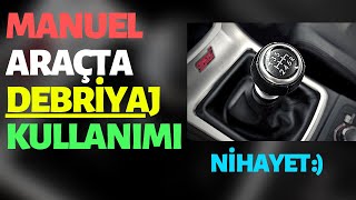 16 MANUEL ARAÃ‡TA DEBRÄ°YAJ KULLANIMI VE AYAK POZÄ°SYONLARI [upl. by Nyrol]