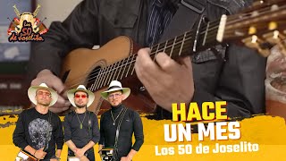 Los 50 de Joselito  Hace Un Mes Video Oficial [upl. by Thorncombe579]