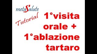 METASALUTE tutorial prima visita orale e ablazione tartaro [upl. by Millhon]