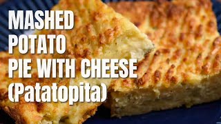 Mashed Potato Pie with Cheese Patatopita [upl. by Lapotin]