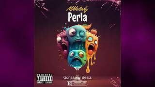 Perla  MMelody Prod Gonzaney beats [upl. by Hedwig4]