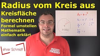 Radius aus Kreisfläche berechnen  Flächenberechnung  Formel umstellen  Lehrerschmidt [upl. by Sheela]