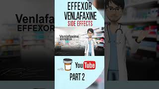 EFFEXOR VENLAFAXINE Side effect Part 2 [upl. by Heffron841]