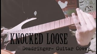 Knocked Loose  Deadringer Guitar Cover [upl. by Sreip357]