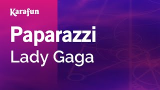 Paparazzi  Lady Gaga  Karaoke Version  KaraFun [upl. by Solegna]