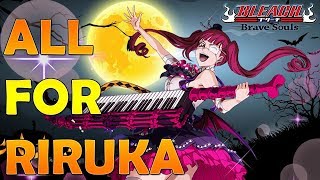 ALL FOR RIRUKA HALLOWEEN  Bleach Brave Souls [upl. by Darrell]