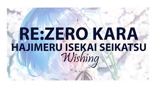 『Wishing  RemInori Minase』  ReZero kara Hajimeru Isekai Seikatsu OST  LyricsTradução [upl. by Bently]