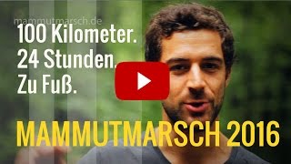 Mammutmarsch 2016 100 Kilometer in 24 Stunden am 14052016 [upl. by Cornia]