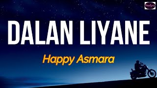 Dalan Liyane  Happy Asmara  LIRIK ARTI INDONESIA [upl. by Timotheus535]