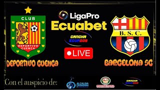 🛑 EN VIVO  PARTIDO DEPORTIVO CUENCA VS BARCELONA SC  FECHA 7 FASE 2  LIGAPRO  Formato AUDIO [upl. by Aivil]