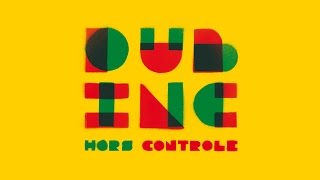 DUB INC  Fils de Album quotHors controlequot [upl. by Ytte]