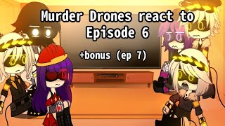 Murder drones react to Episode 6  bonus ep 7  MD  IM LAZY AF  CREDITS IN THE DESC [upl. by Cavil]