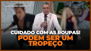 VAIDADE E LASCÍVIA AS ROUPAS PODEM SER UM TROPEÇO  Ap Alessandro Gregorute [upl. by Asoj]