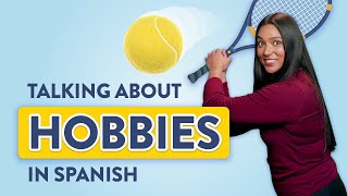 Hobbies in Spanish Learn the Words for Your Favorite Activity [upl. by Inilam]