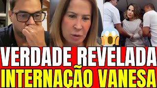 🚨 A VERDADE por Trás da Internação de Wanessa Camargo Zezé e Zilu Correm CONTRA O TEMPO [upl. by Giza]