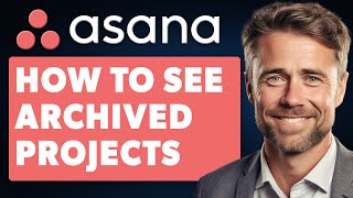 How To See Archived Projects On Asana Full 2024 Guide [upl. by Dreda]