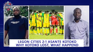 Legon Cities 2  1 Asante Kokoto stryker amp sir Obed review why kotoko lost  full details [upl. by Savannah829]