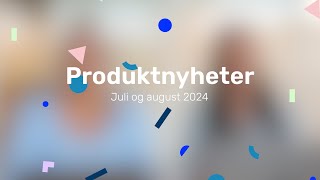 Produktnyheter fra Tripletex – juli og august 2024 [upl. by Fromma]