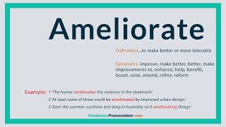 How to Pronounce AMELIORATE l Definition and Synonyms of AMELIORATE by vocabularypronunciation com [upl. by Yenal340]