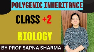 POLYGENIC INHERITANCE CLASS 2 BY PROF SAPNA SHARMA [upl. by Nahsrad]