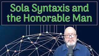 Sola Syntaxis and the Honorable Man [upl. by Ailecara]