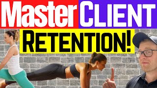 How To Increase Your Client Retention As A Personal Trainer [upl. by Sabra860]