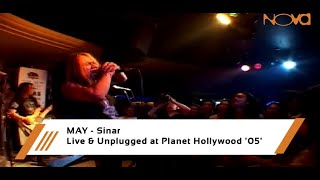 MAY  Sinar  Live amp Unplugged at Planet Hollywood 05 [upl. by Bealle386]