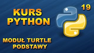 Kurs Python 19 Moduł TurtleŻółw podstawy [upl. by Forbes]