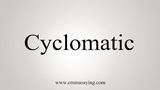 How To Say Cyclomatic [upl. by Selassie406]