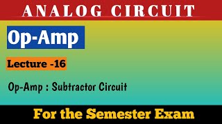 Subtractor Circuit OpAmp Part 5 [upl. by Oliver]