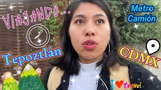 VIAJANDO X 1RA VEZ DE TEPOZ A LA CDMX✨MARIANA CARLOS CRUZ [upl. by Alac]