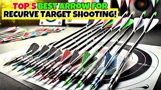 Top 5 Best Arrows For Recurve Target Shooting🔥 Our Expert Picks [upl. by Nitsid]