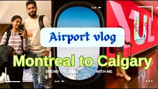 Airport Vlog✈️  Montreal to Calgary  Canada🇨🇦 canadavlogs flightjourney [upl. by Suirtemid669]