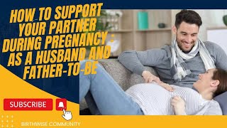 How to Support your Partner during Pregnancy [upl. by Asenav161]