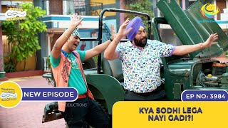 NEW Ep 3984  Kya Sodhi Lega Nayi Gadi  Taarak Mehta Ka Ooltah Chashmah [upl. by Godred]