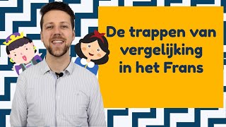 Comparatif amp superlatif hoe vorm je de trappen van vergelijking in het Frans  BijlesHuis [upl. by Adnaluoy]